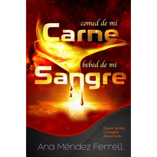 Comed de Mi Carne, Bebed de Mi Sangre: Nueva Versión Corregida Aumentada - Paperback