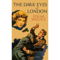 The Dark Eyes of London - Hardcover