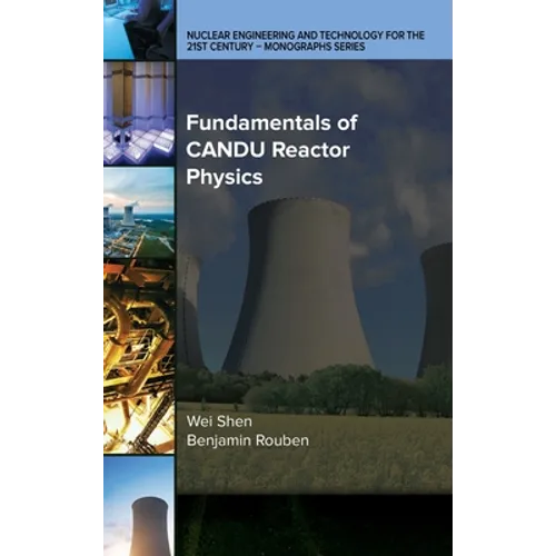 Fundamentals of CANDU Reactor Physics - Hardcover