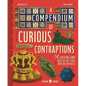 A Compendium of Curious Contraptions: A Guessing Game about History's Most Unusual Artifacts - Hardcover