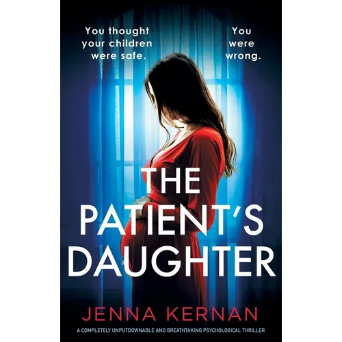 The Patient's Daughter: A completely unputdownable and breathtaking psychological thriller - Paperback