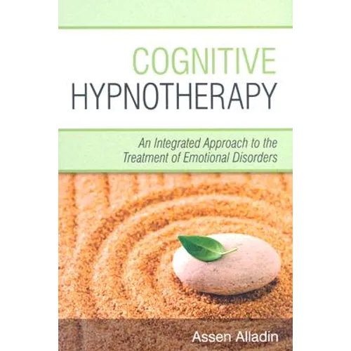 Cognitive Hypnotherapy: An Integrated Approach to the Treatment of Emotional Disorders - Paperback