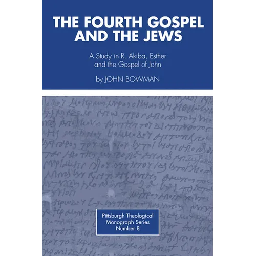 The Fourth Gospel and the Jews - Paperback