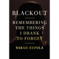 Blackout: Remembering the Things I Drank to Forget - Hardcover