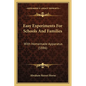 Easy Experiments For Schools And Families: With Homemade Apparatus (1886) - Paperback