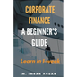 Corporate Finance: A Beginner's Guide - Paperback