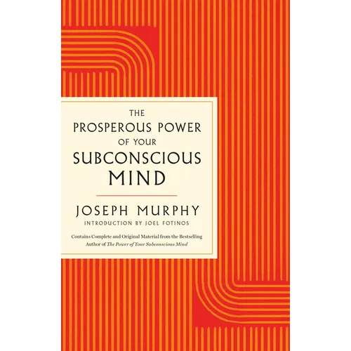 The Prosperous Power of Your Subconscious Mind: Contains Complete and Original Material from the Bestselling Author of the Power of Your Subconscious - Paperback