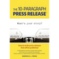 The 10-Paragraph Press Release - Paperback