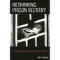 Rethinking Prison Reentry: Transforming Humiliation into Humility - Paperback