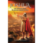 Joshua: Slave, Understudy, Warrior, Spy, Successor, Conqueror, and Ruler - Hardcover