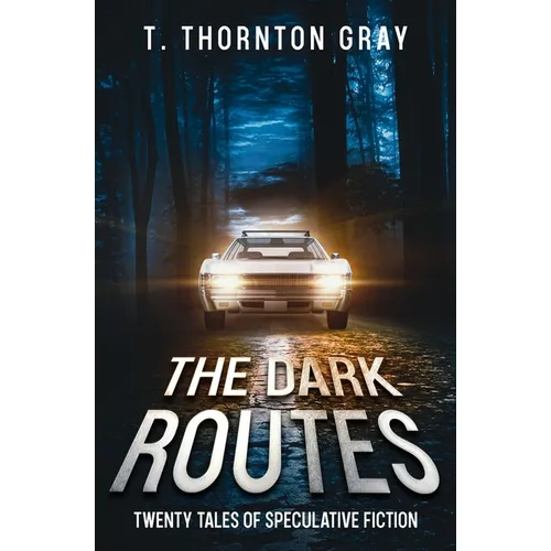The Dark Routes: Twenty tales of Speculative Fiction - Paperback