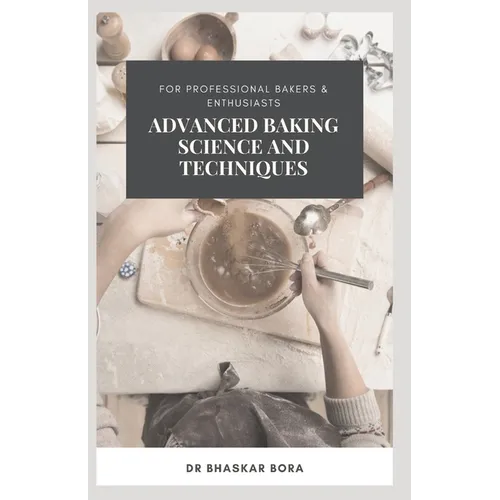 Advanced Baking Science and Techniques: For Professional Bakers & Enthusiasts - Paperback