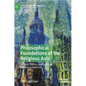 Philosophical Foundations of the Religious Axis: Religion, Politics, and American Political Architecture - Hardcover
