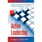 Active Leadership: A Blueprint for Succeeding and Making a Difference - Paperback