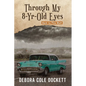 Through My 8-Yr-Old Eyes: Back to Pine Bluff - Paperback