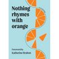 Nothing Rhymes with Orange - Paperback