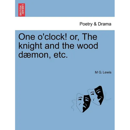 One O'Clock! Or, the Knight and the Wood Daemon, Etc. - Paperback