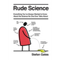 Rude Science: Everything You Want to Know about the Science No One Ever Talks about - Hardcover