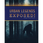 Urban Legends Exposed! - Hardcover