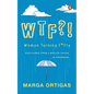 Wtf?! Woman Turning Fifty: Postcards from a Midlife 'Crisis' . . . in Progress - Paperback