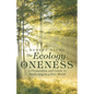 The Ecology of Oneness: A Preparation and Guide to Awakening in a Free World - Paperback