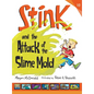 Stink and the Attack of the Slime Mold - Hardcover