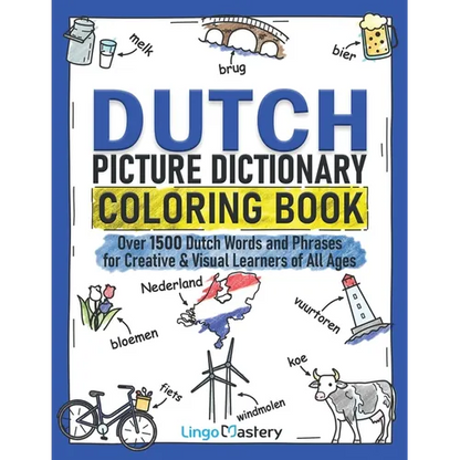 Dutch Picture Dictionary Coloring Book: Over 1500 Dutch Words and Phrases for Creative & Visual Learners of All Ages - Paperback