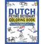 Dutch Picture Dictionary Coloring Book: Over 1500 Dutch Words and Phrases for Creative & Visual Learners of All Ages - Paperback