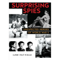 Surprising Spies: Unexpected Heroes of World War II - Hardcover