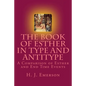 The Book of Esther in Type and Antitype: A Comparison of Esther and End Time Events - Paperback