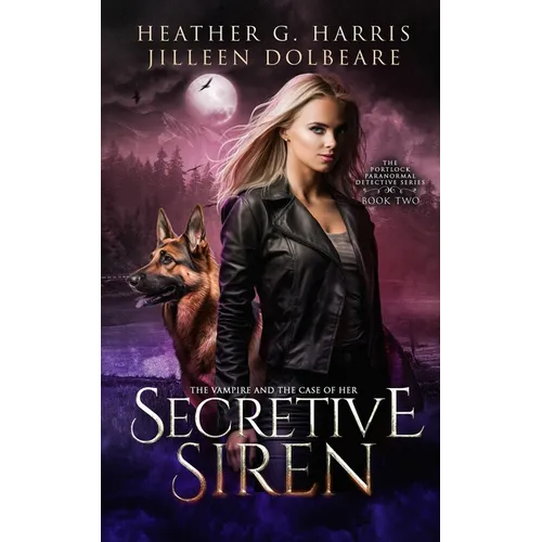 The Vampire and the Case of the Secretive Siren: An Urban Fantasy Novel - Paperback