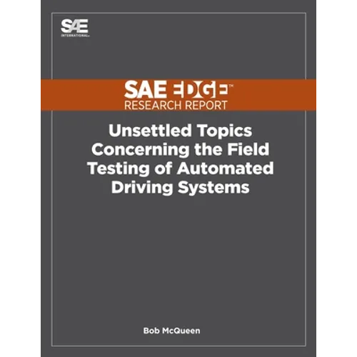 Unsettled Topics Concerning the Field Testing of Automated Driving Systems - Paperback