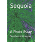 Sequoia: A Photo Essay - Paperback