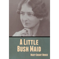 A Little Bush Maid - Hardcover