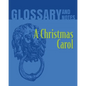 A Christmas Carol Glossary and Notes: A Christmas Carol - Paperback