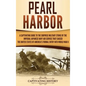 Pearl Harbor: A Captivating Guide to the Surprise Military Strike by the Imperial Japanese Navy Air Service that Caused the United S - Hardcover