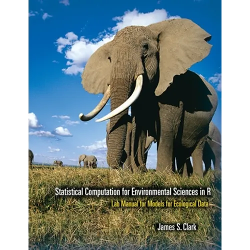 Statistical Computation for Environmental Sciences in R: Lab Manual for Models for Ecological Data - Paperback