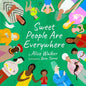 Sweet People Are Everywhere - Hardcover