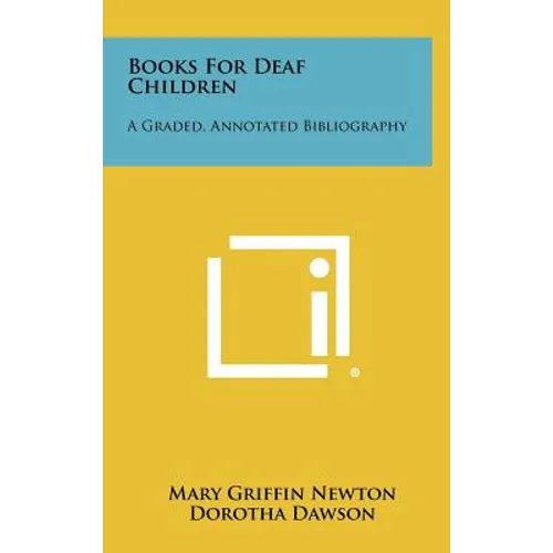 Books for Deaf Children: A Graded, Annotated Bibliography - Hardcover