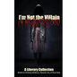 I'm Not the Villain, I'm Misunderstood - Paperback