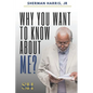 Why You Want to Know About Me? - Paperback