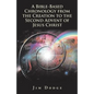 A Bible-Based Chronology from the Creation to the Second Advent of Jesus Christ - Paperback