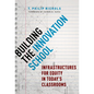 Building the Innovation School: Infrastructures for Equity in Today's Classrooms - Paperback