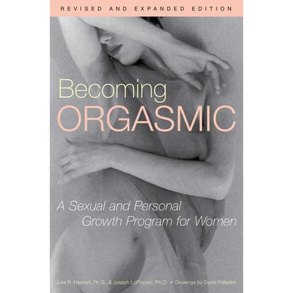 Becoming Orgasmic: A Sexual and Personal Growth Program for Women - Paperback