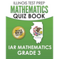 ILLINOIS TEST PREP Mathematics Quiz Book IAR Mathematics Grade 3: Preparation for the Illinois Assessment of Readiness Mathematics Tests - Paperback