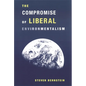 The Compromise of Liberal Environmentalism - Paperback