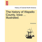 The history of Wapello County, Iowa ... Illustrated. - Paperback