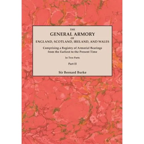General Armory of England, Scotland, Ireland, and Wales; Comprising a Registry of Armorial Bearings from the Earliest to the Present Time. with a Supp - Paperback