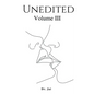 Unedited Volume III - Paperback