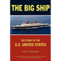 The Big Ship: The Story of the S.S. United States - Hardcover